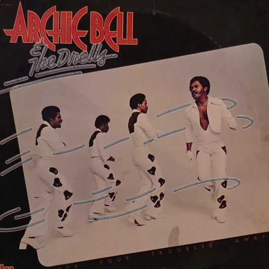 Archie Bell & The Drells - Dance Your Troubles Away